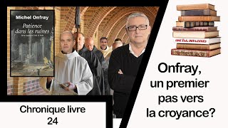 Livre 24  Patience dans les ruines la vie monastique par Michel Onfray Religion et décadence [upl. by Eittik]