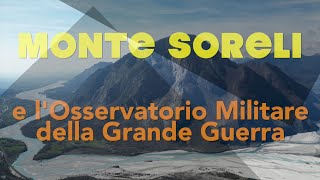 111 Il Monte Soreli e losservatorio militare della Grande Guerra [upl. by Ollayos]