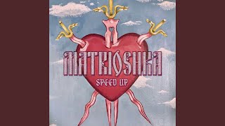 Matrioszka Speed Up [upl. by Nuhs]