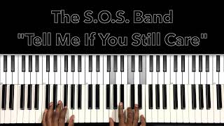 The SOS Band quotTell Me If You Still Carequot Piano Tutorial [upl. by Aidahs]