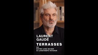 Laurent Gaudé  Terrasses ou Notre long baiser si longtemps retardé [upl. by Garfinkel]