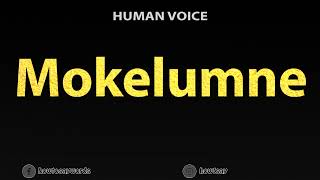 How To Pronounce Mokelumne [upl. by Leonerd]