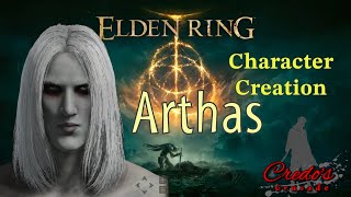 Bringing the Lich King to ELDEN RING ARTHAS Character Creation [upl. by Enyrhtac]