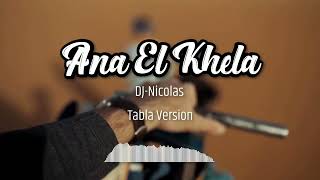 Ana el Khela  Mohanad Zaiter DJNicolas Tabla Version [upl. by Godewyn29]