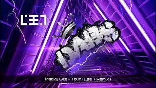 Macky Gee  Tour  Lee T Remix  🔥🔥🔥🔥🔥 [upl. by Suzan]