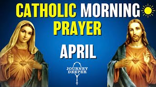 Catholic Morning Prayer APRIL 2024  Catholic Prayers For Everyday [upl. by Row734]