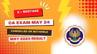 ICAI Notification CA Exam May 2024 Don’t do 8  Mistake  May 2024 Result Withheld or Cancelled 😞 [upl. by Welsh226]