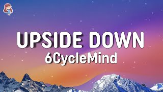 6CycleMind  Upside Down Lyrics [upl. by Ydnor]