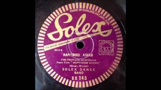 Happiness Ahead Solex Dance Band 1936 [upl. by Aliuqahs690]