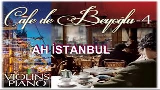 Cafe De Beyoğlu  Ah İstanbul Official Audio [upl. by Bentlee893]