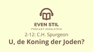 Podcast 212  CH Spurgeon  De Koning der Joden [upl. by Dimo]