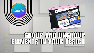 How to Group and Ungroup Elements in Your Design on Canva [upl. by Krissie]