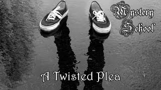 A Twisted Plea  Mystery School Lesson 124 [upl. by Ash]