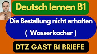 Deutsch lernen B1 Brief schreiben  Die Bestellung nicht erhalten  Wasserkocher  DTZ Briefe B1 [upl. by Rolland]