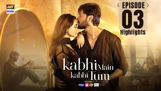 Kabhi Main Kabhi Tum Episode 3 Highlights  Fahad Mustafa  Hania Amir  ARY Digital [upl. by Ulick]