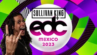 SULLIVAN KING EDC MÉXICO 2023 FULLSET [upl. by Zadack89]