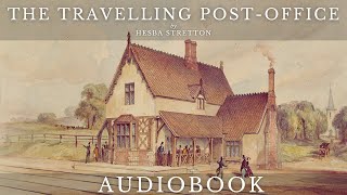 The Travelling PostOffice by Hesba Stretton  Full Audiobook  Mysterious Short Stories [upl. by Cahra]