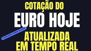 EURO HOJE  Qual o Valor do Euro Hoje Descubra Agora [upl. by Alfred]