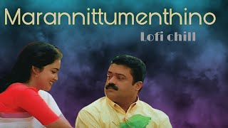 Marannittumenthino  Malayalam LoFi Chill [upl. by Irama628]