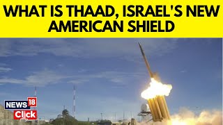 THAAD What Is THAAD The Advanced US AntiMissile Battery Being Sent To Israel  N18G  News18 [upl. by Cavanaugh]