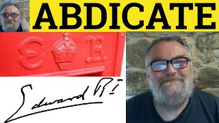 🔵 Abdicate Meaning  Abdicated Explained  Abdication Examples  Define Abdicate English Vocabulary [upl. by Botti]