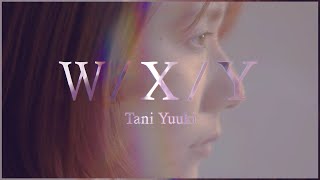 WXY  Tani Yuuki Official Lyric Video [upl. by Hackett]