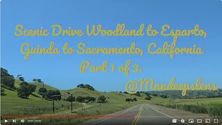 Scenic Drive Woodland to Esparto Guinda to Sacramento California Part 1 of 3 [upl. by Nesnaj]