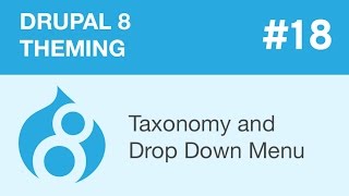 Drupal 8 Theming  Part 18  Taxonomy and Drop Down Menu [upl. by Keely]