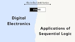 0305 Digital Electronics  Applications of Sequential Logic [upl. by Magena]