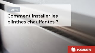 ECOMATIC  Tutoriel 📹 Comment installer les plinthes chauffantes [upl. by Ahtennek]