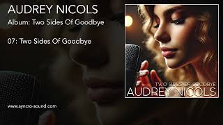 Audrey Nicols  Two Sides Of Goodbye [upl. by Assilla]