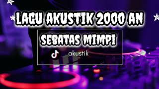 sebatas mimpi cover  lagu akustik 2000 an viral di tiktok [upl. by Dnomse238]