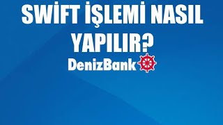 Denizbank Swift İşlemi Nasıl Yapılır [upl. by Aliakim]