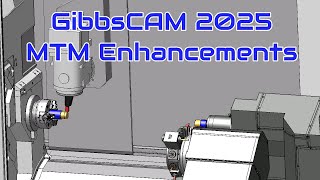 GibbsCAM 2025 MTM Enhancements [upl. by Carleton813]