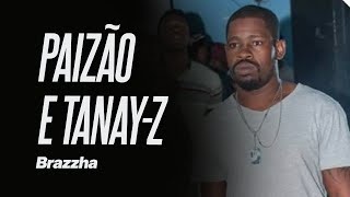 PAIZÃO E TANAYZ  BRAZZHA  corte009 [upl. by Onfroi]