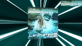 Drival  The Edge Of The Sea Original Mix [upl. by Namor]