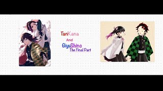 TanKana and GiyuShino The Final Part [upl. by Rizan]