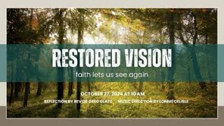 OCTOBER 27 2024  Restored Vision  Faith Lets See Again [upl. by Herriott]