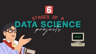 6 Stages of Data Science Project [upl. by Pacificia383]