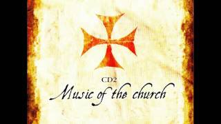 Time of the TemplarsMusic of the Church2008CD2 [upl. by Atsillac812]