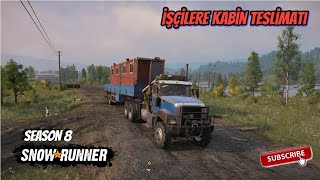 İşçilere Kabin Teslimatı Sezon 8 Snow Runner [upl. by Nalyac]