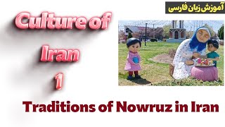 Iranian traditions of Nowruz  Culture of Iran  Iranian culture in Nowrooz celebration [upl. by Vinna]