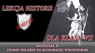 Ziemie polskie po kongresie wiedeńskim  Rozdział IIKlasa 7  Lekcje historii pod ostrym kątem [upl. by Maurizia]