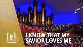 I Know That My Savior Loves Me 2013  The Tabernacle Choir [upl. by Corso]