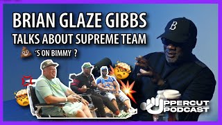 BRIAN GLAZE GIBBS TALKS ABOUT THE SUPREME TEAM AND SAYS BIKMY IS A ……… 🤷‍♂️🤦☠️ [upl. by Darmit]