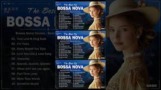 Best Bossa Nova Covers Of Popular Songs 💖 Bossa Nova Relaxing For Work Study [upl. by Kenlay]