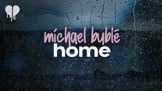 michael bublé  home lyrics [upl. by Nivk823]