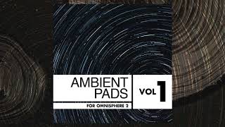 Ambient Pads Vol 1 for Omnisphere 2 Patches [upl. by Padgett]