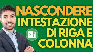 Come NASCONDERE le intestazioni di RIGA e COLONNA su EXCEL [upl. by Terces415]