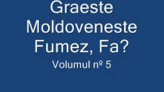 Graeste Moldoveneste  Fumez Fa [upl. by Adnala]